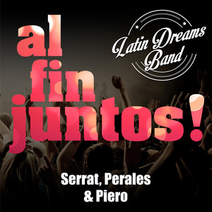 Al Fin Juntos!: Serrat, Perales & Piero