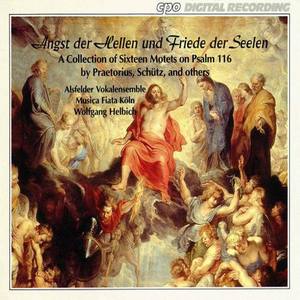 Vocal Music - SCHUTZ, H. / ALTENBURG, M. / DEMANTIUS, C. / ERICH, N. / PRAETORIUS, M. (Angst der Hellen und Friede der Seelen) [Helbich]