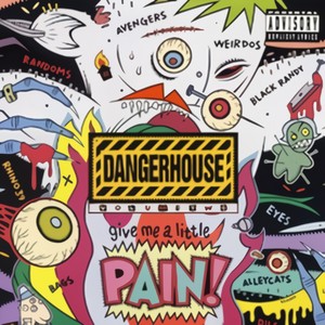 Dangerhouse Volume 2: Give Me A Little Pain!