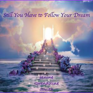 Still You Have to Follow Your Dream