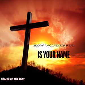 How Wonderful is Your Name