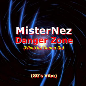 Danger Zone (Whatcha Gonna Do)