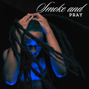 Smoke and Pray (feat. TheVsn, Ffour10 & Vyki Baltimore) (Explicit)