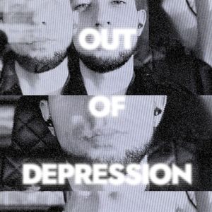 OUT OF DEPRESSION (Explicit)
