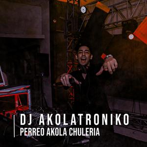 Perreo akola chuleria