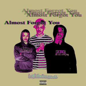 Almost Forgot You (Explicit)