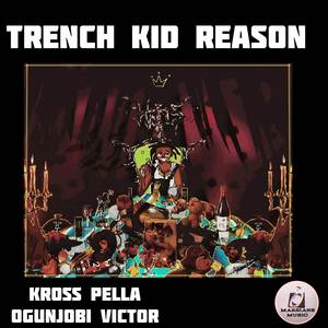 TRENCH KID REASON