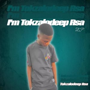 I'm Tokzalodeep Rsa Ep