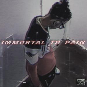 Immortal To Pain (Explicit)