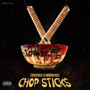 ChopSticks (feat. SILENT200) [Explicit]