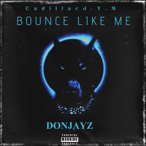 Bounce Like Me (Explicit)