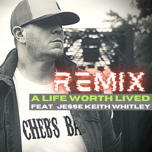 A Life Worth Lived (Remix)