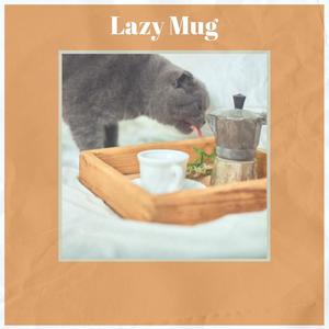 Lazy Mug