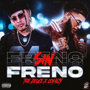 Sin Freno (feat. Loyalty) (Explicit)