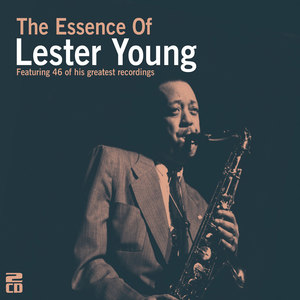 The Essence Of Lester Young