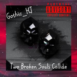 Two Broken Souls Collide (Explicit)