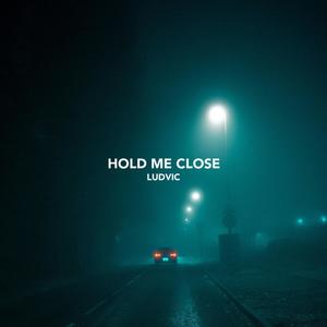 Hold Me Close