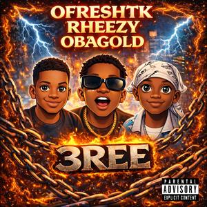 3REE (feat. RHEEZY & OBA GOLD) (Explicit)