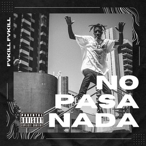 No Pasa Nada (Explicit)