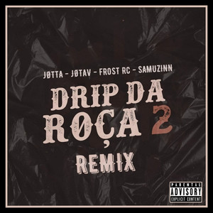 Drip da Roça 2 (REMIX) [Explicit]