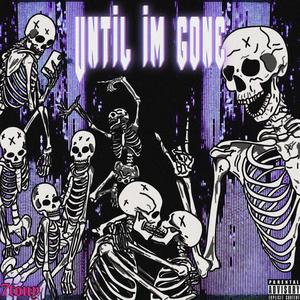 UNTIL IM GONE (feat. Malware) (Explicit)
