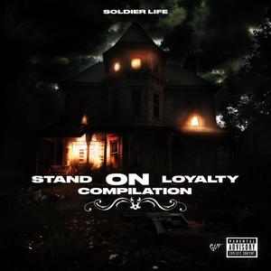 Soldier Life: Stand on Loyalty Compilation (Explicit)