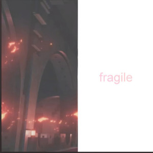 Fragile
