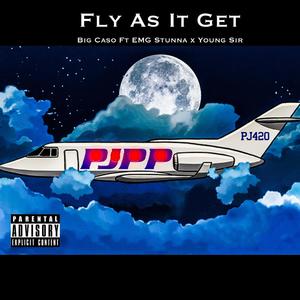 Fly as it get (feat. Big Caso & Young Sir) [Explicit]