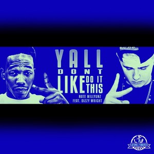 Ya'll Don't Do It Like This (feat. Dizzy Wright) [Explicit]