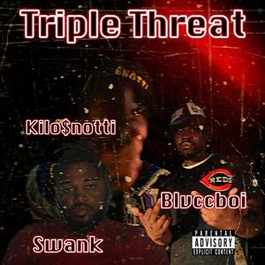 Triple Threat (feat. Swank & Blvccboi) [Explicit]