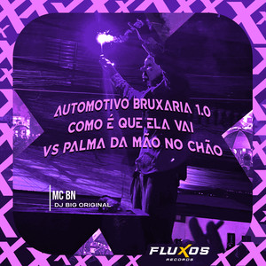 Automotivo Bruxaria 1.0 (Como É Que Ela Vai Vs Palma da Mão no Chão) (Explicit)