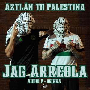 Aztlan to Palestina (feat. Audio P) [Explicit]