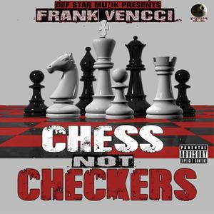 Chess Not Checkers (Explicit)