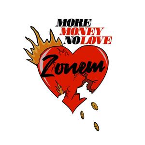 Zonem(More Money No Love) [Explicit]