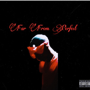 Far From Perfect (Explicit)