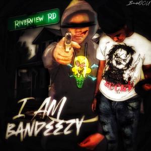 I Am Bandeezy (Explicit)