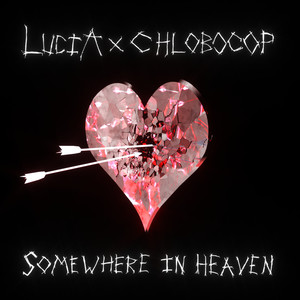 Somewhere in Heaven (Chlobocop Remix) [Explicit]