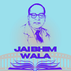 Jai Bhim Wala