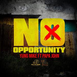 No Opportunity (feat. Papa John) [Explicit]