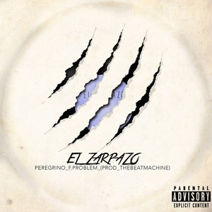 El Zarpaso(feat. Peregrino) (Explicit)