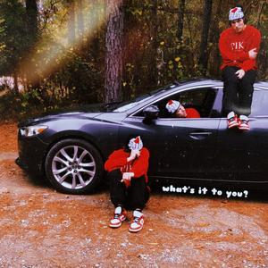 Whats It To You? (Explicit)