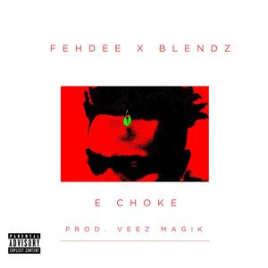 e choke (feat. BLENDZ)