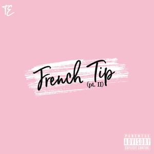 French Tip(pt. II) (Explicit)