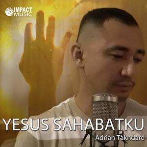 Yesus Sahabatku