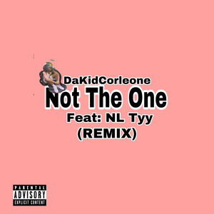 Not The One (Remix) [Explicit]