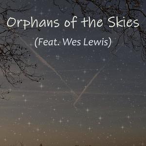 Orphans of the skies(feat. Wes Lewis)