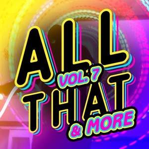 All That & More, Vol. 7