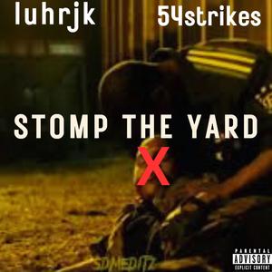 Stomp the yard (feat. 54strikes) [Explicit]