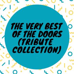 The Very Best of The Doors, (Tribute Collection)