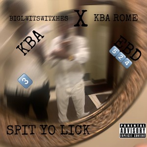 SPIT YO LICK (feat. BigLWitSwitxhes) [Explicit]